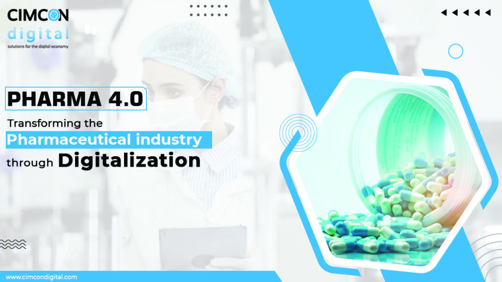 Pharma 4.0 Transforming the Pharmaceutical Industry through Digitalization